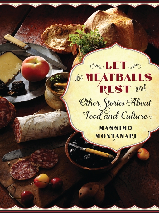 Title details for Let the Meatballs Rest by Massimo Montanari - Available